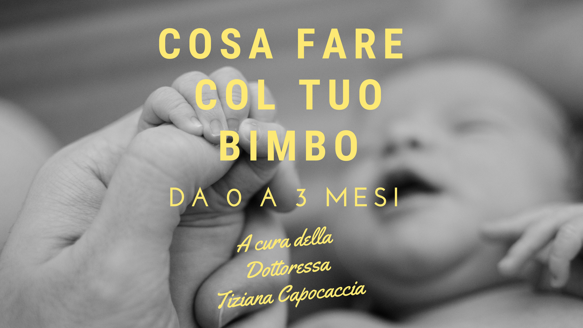 Cosa fare con un bambino da 0 a 3 mesi: i consigli della psicologa Tiziana  Capocaccia - Roma013