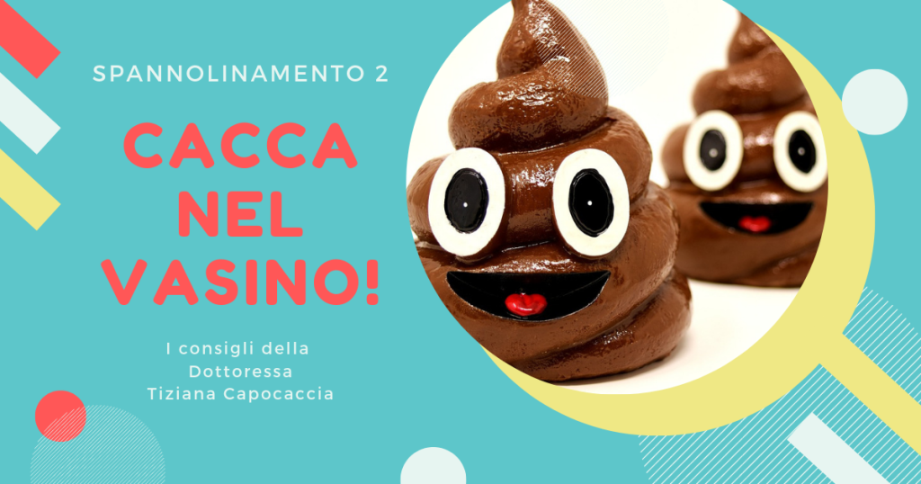 Cacca nel vasino! i consigli per lo spannolinamento leviamo il pannolino