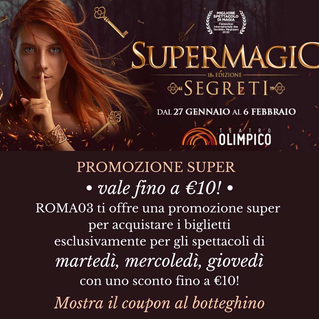 PROMOZIONE SUPER • vale fino a €10! • ROMA03 ti offre una promozione super per acquistare i biglietti esclusivamente per gli spettacoli di martedì, mercoledì, giovedì con uno sconto fino a €10!