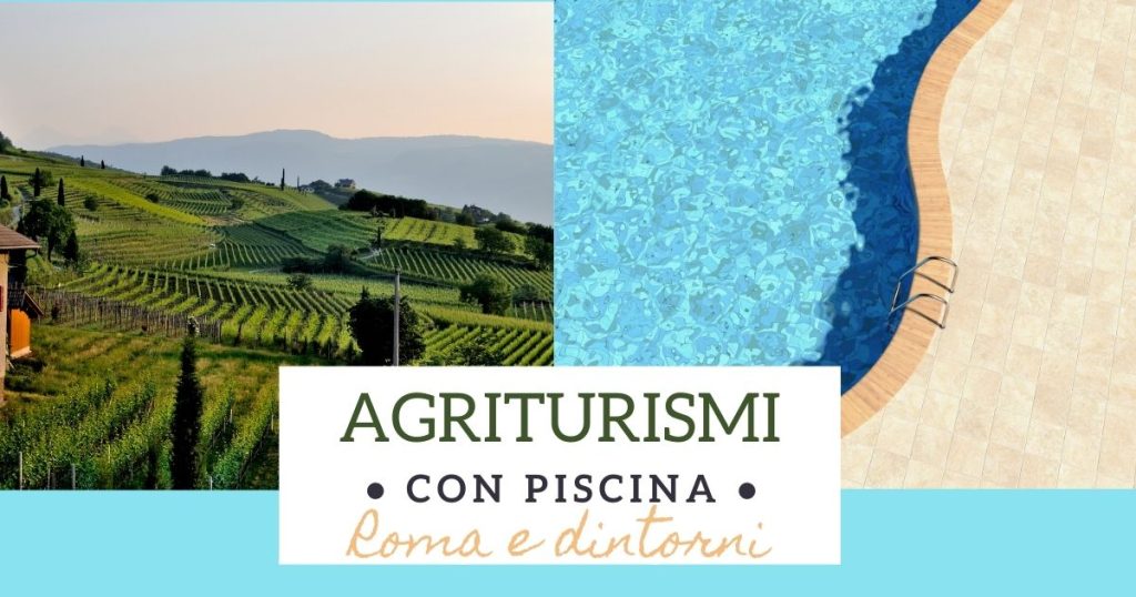 agriturismo con piscina a roma e dintorni