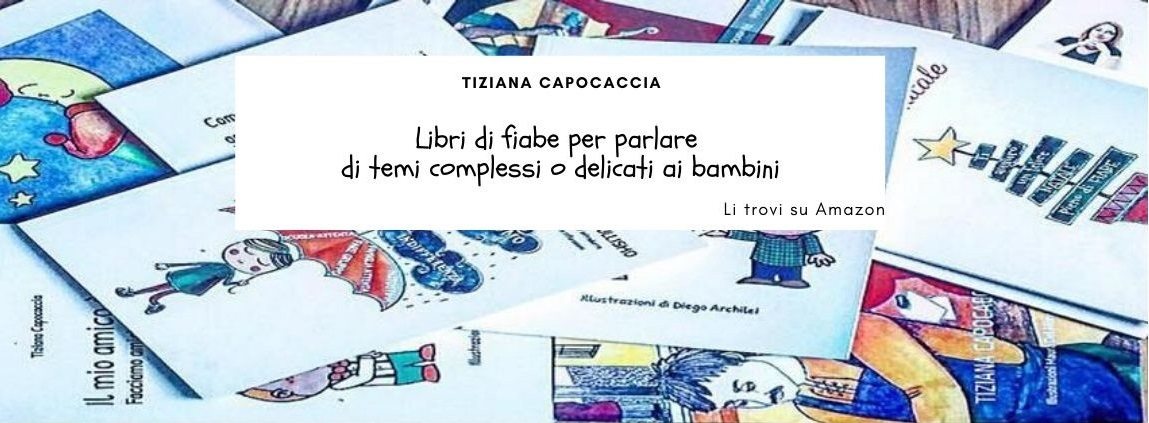 tiziana capocaccia libri per bambini su temi complessi psicologa