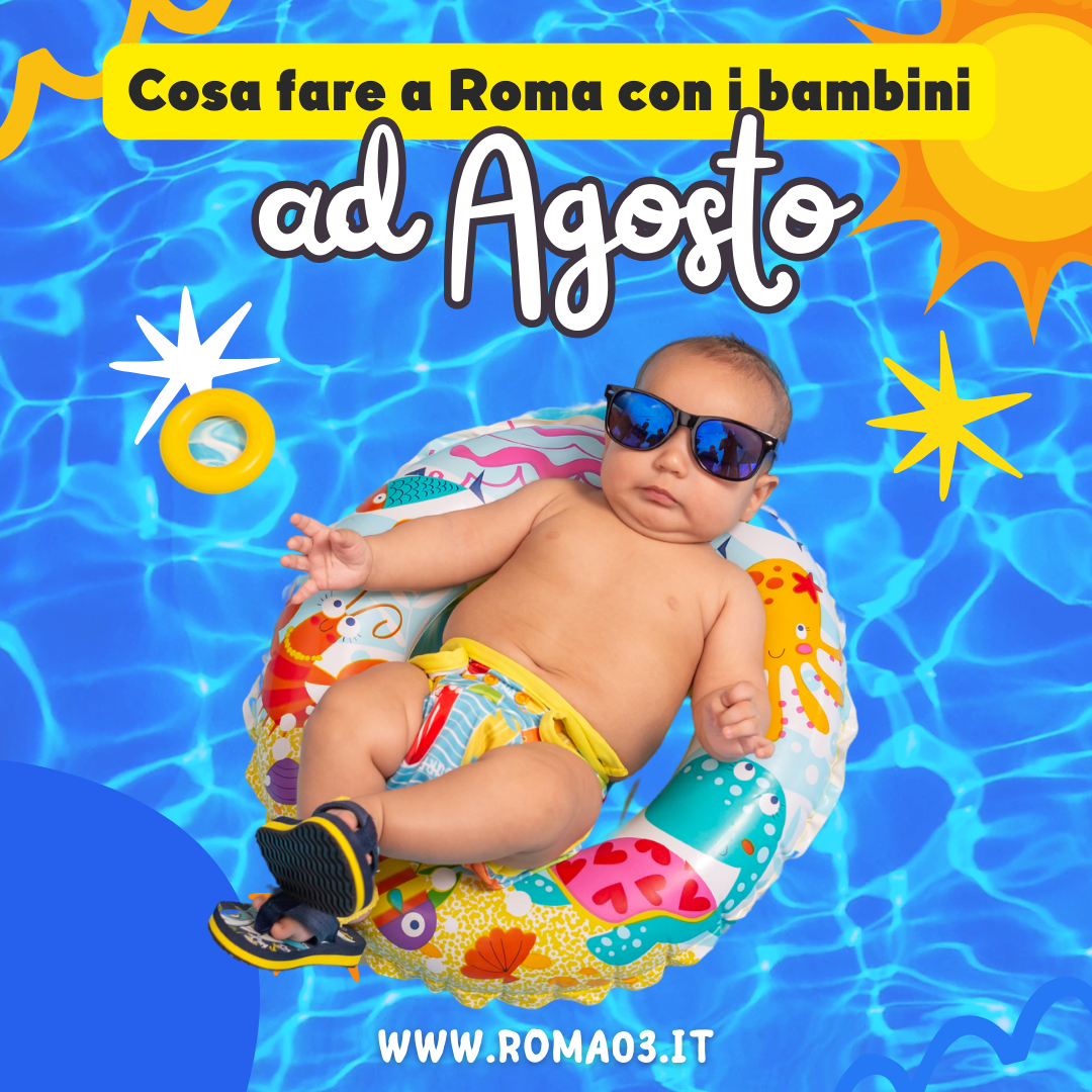 cosa fare a Roma con i bambini ad agosto estate weekend