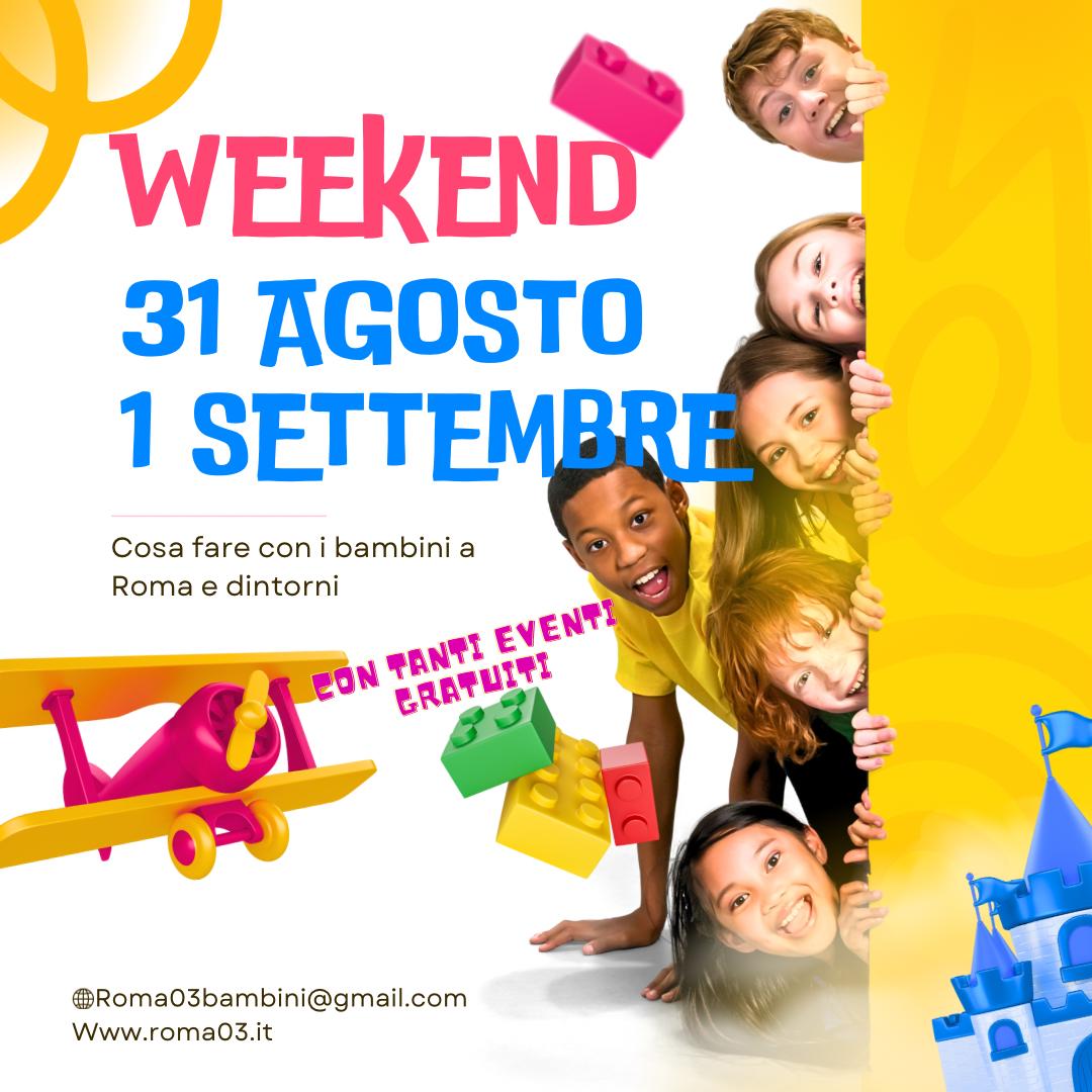 Cosa fare con i bambini a Roma e dintorni 31 agosto e 1 settembre