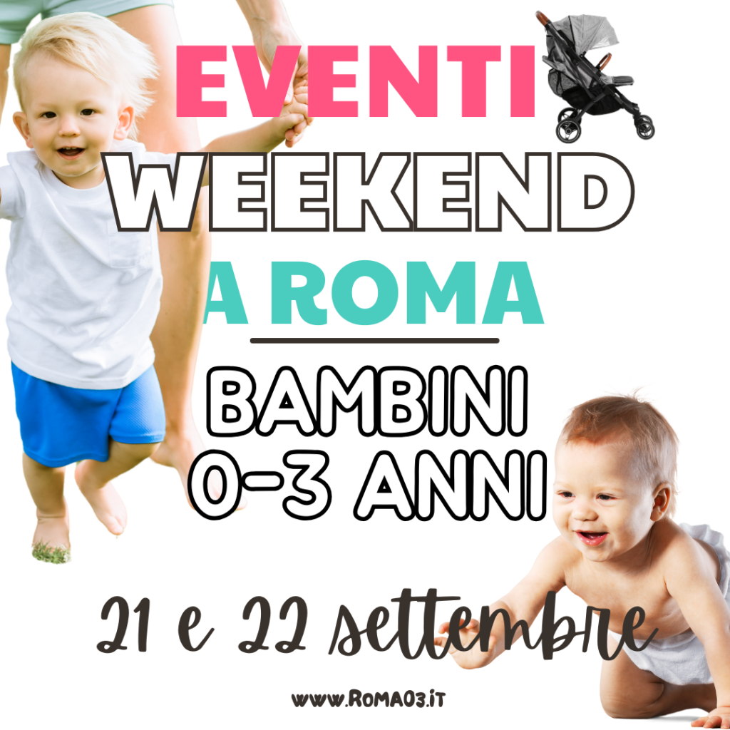 Cosa fare con i bambini a Roma nel weekend del 21 e 22 settembre – speciale 0-3 anni